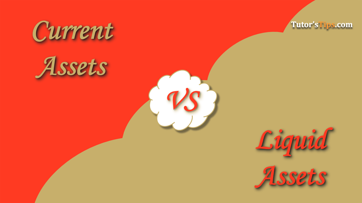 Difference between Current and Liquid Assets