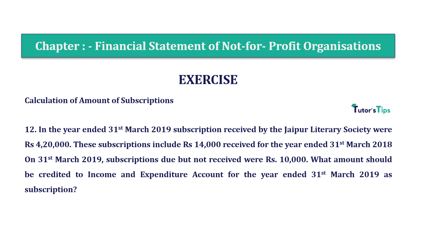 Q.No.12 | Chapter 1 – Financial Statements of Not-for-Profit Organisations | T.S. Grewal 12 Class Book Keeping Part - A - Vol. 1