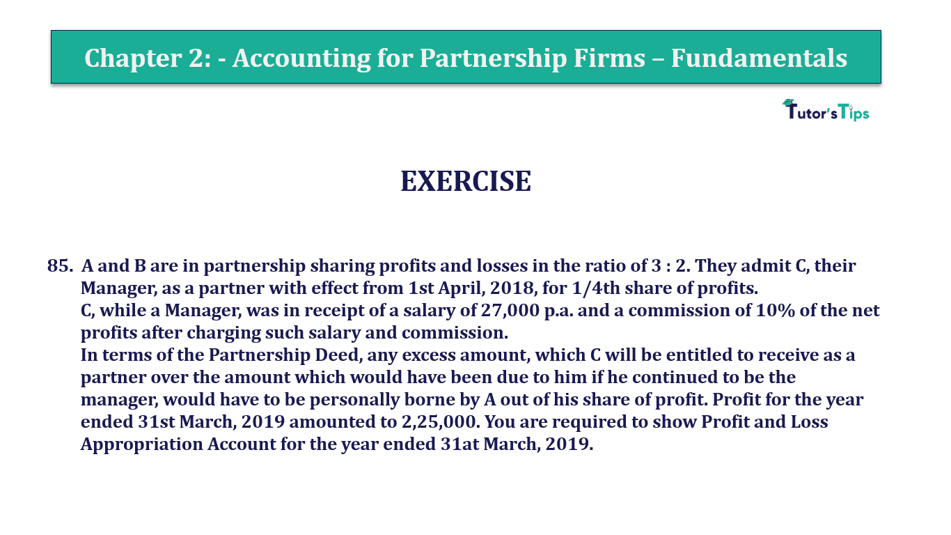 Q.No.85 | Chapter 2 – Accounting for Partnership Firms: Fundamentals | T.S. Grewal 12 Class Book Keeping Part - A - Vol. 1
