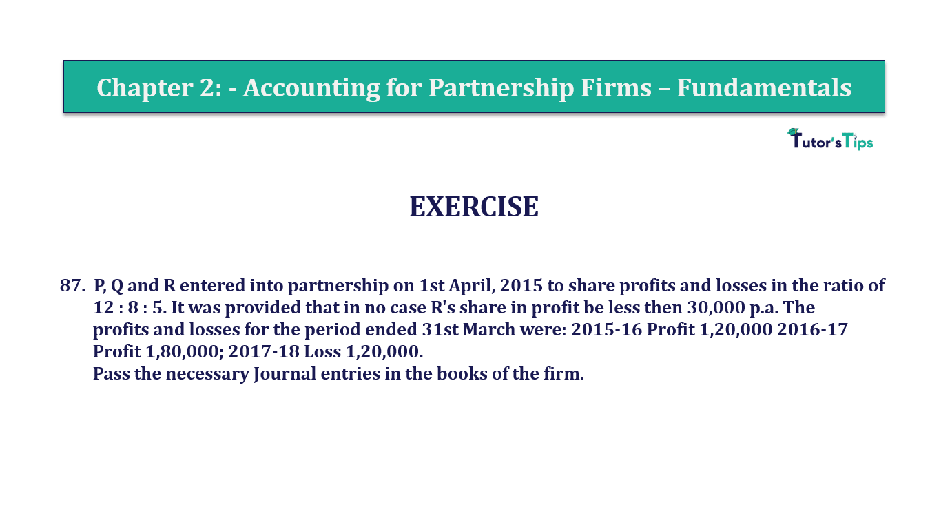 Q.No.87 | Chapter 2 – Accounting for Partnership Firms: Fundamentals | T.S. Grewal 12 Class Book Keeping Part - A - Vol. 1