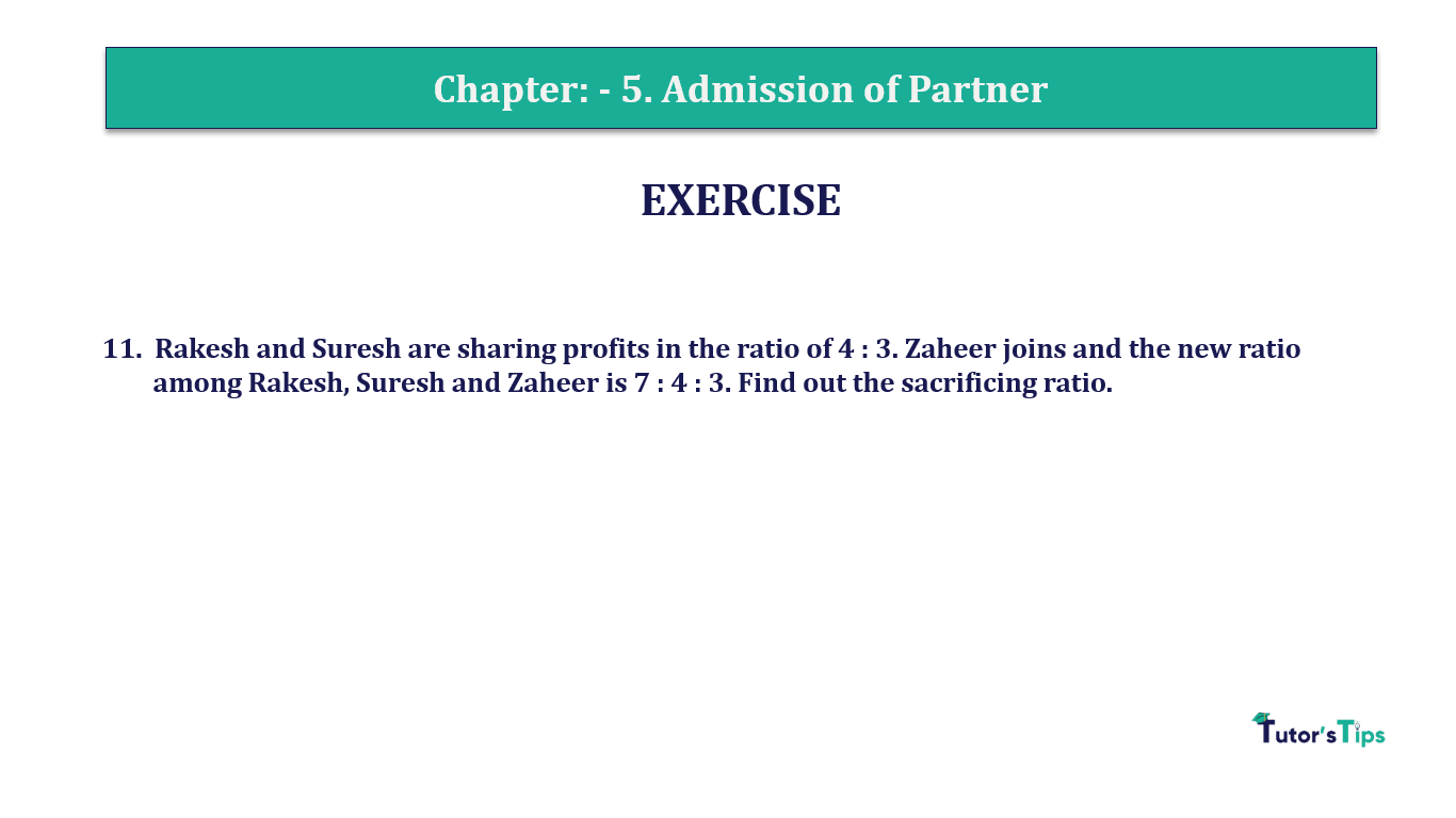 Q.No.11 | Chapter 5 – Admission of Partner | T.S. Grewal 12 Class Book Keeping Part - A - Vol. 1