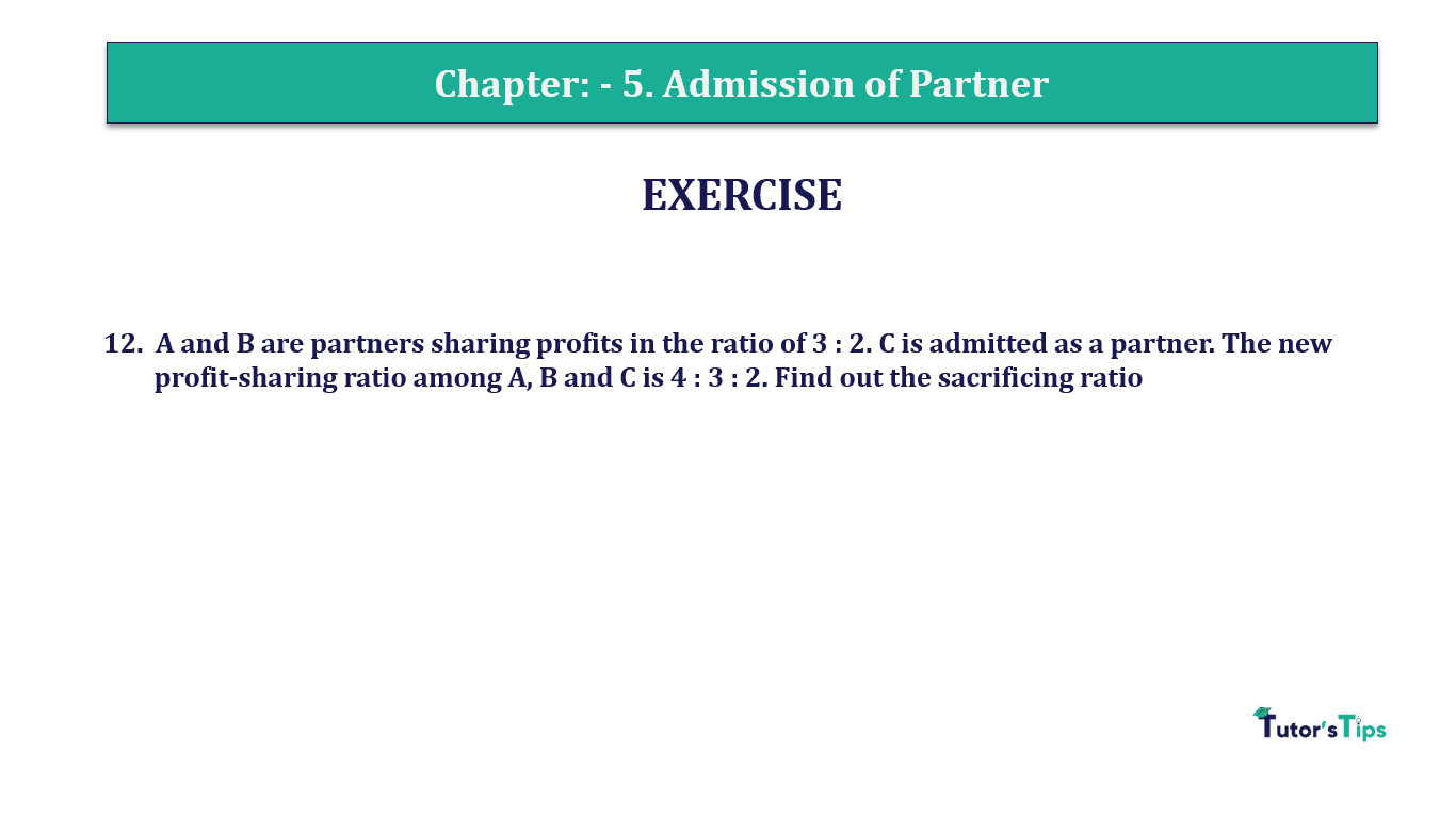 Q.No.12 | Chapter 5 – Admission of Partner | T.S. Grewal 12 Class Book Keeping Part - A - Vol. 1