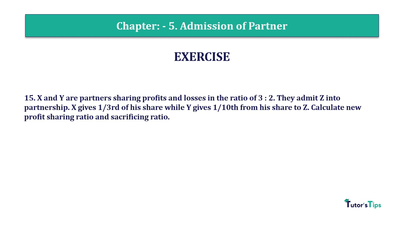 Q.No.15 | Chapter 5 – Admission of Partner | T.S. Grewal 12 Class Book Keeping Part - A - Vol. 1