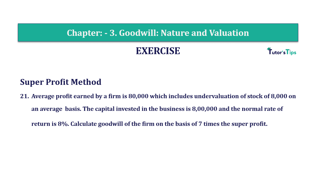 Q.No.21 | Chapter 3 – Goodwill: Nature and Valuation | T.S. Grewal 12 Class Book Keeping Part - A - Vol. 1