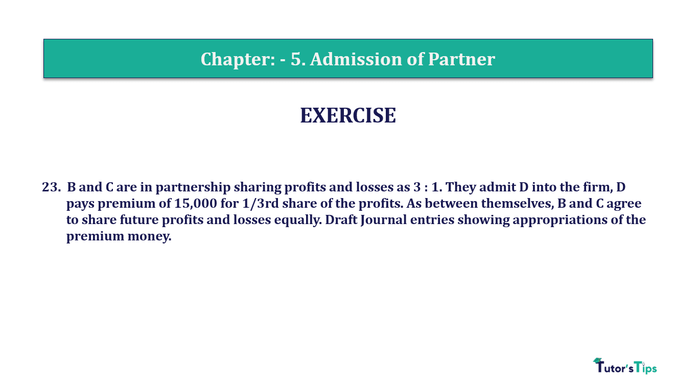 Q.No.23 | Chapter 5 – Admission of Partner | T.S. Grewal 12 Class Book Keeping Part - A - Vol. 1