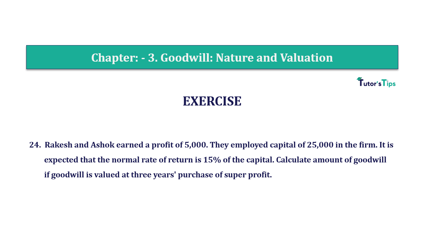 Q.No.24 | Chapter 3 – Goodwill: Nature and Valuation | T.S. Grewal 12 Class Book Keeping Part - A - Vol. 1