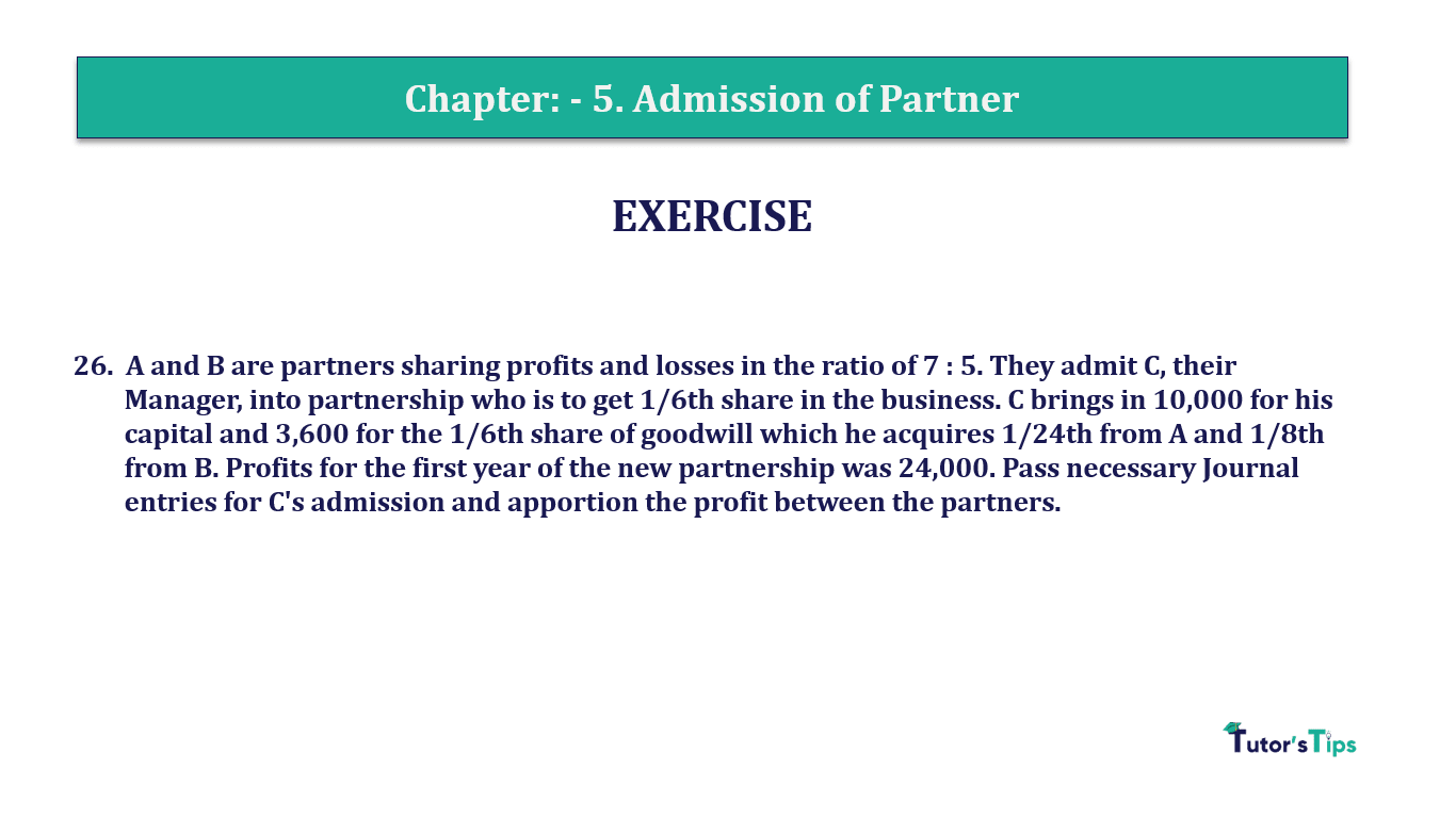 Q.No.26 | Chapter 5 – Admission of Partner | T.S. Grewal 12 Class Book Keeping Part - A - Vol. 1