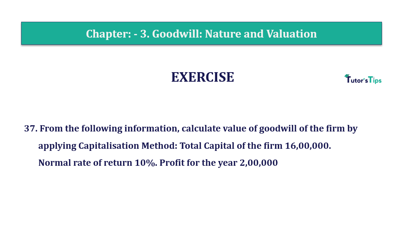 Q.No.37 | Chapter 3 – Goodwill: Nature and Valuation | T.S. Grewal 12 Class Book Keeping Part - A - Vol. 1