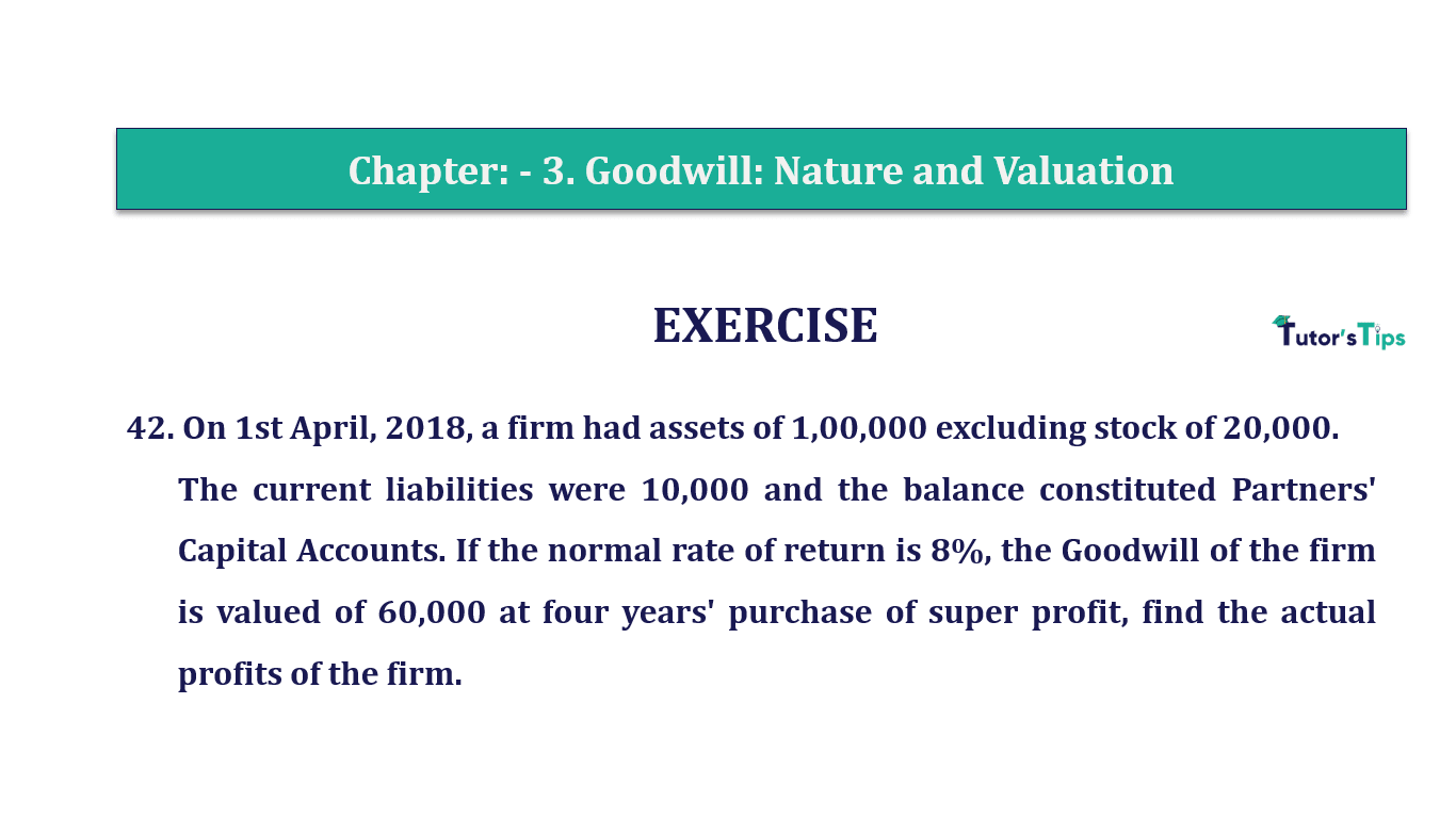 Q.No.42 | Chapter 3 – Goodwill: Nature and Valuation | T.S. Grewal 12 Class Book Keeping Part - A - Vol. 1