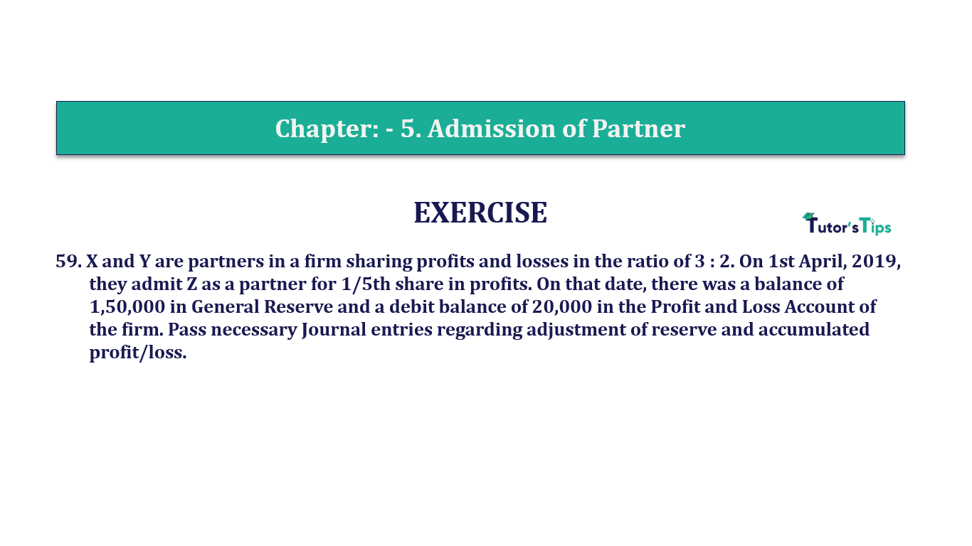 Q.No.59 | Chapter 5 – Admission of Partner | T.S. Grewal 12 Class Book Keeping Part - A - Vol. 1
