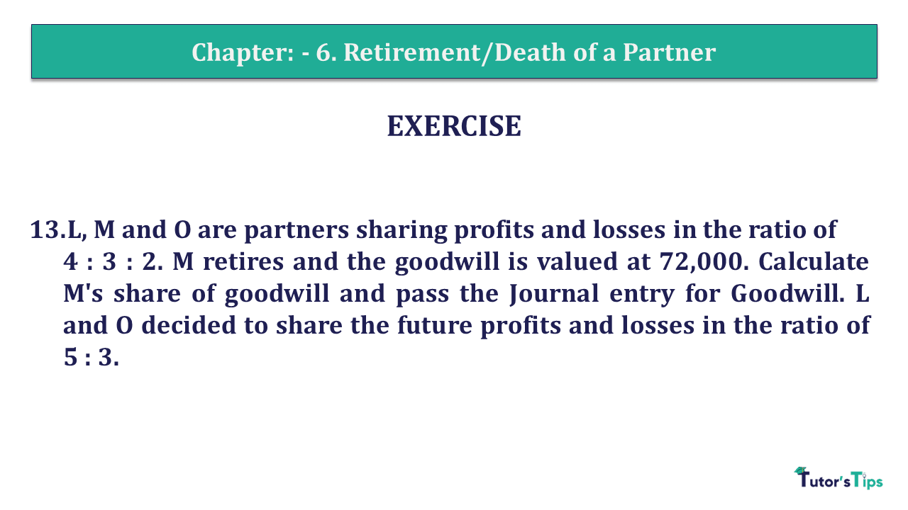 Q.No.13 | Chapter 6 – Retirement/Death of a Partner | T.S. Grewal 12 Class Book Keeping Part - A - Vol. 1