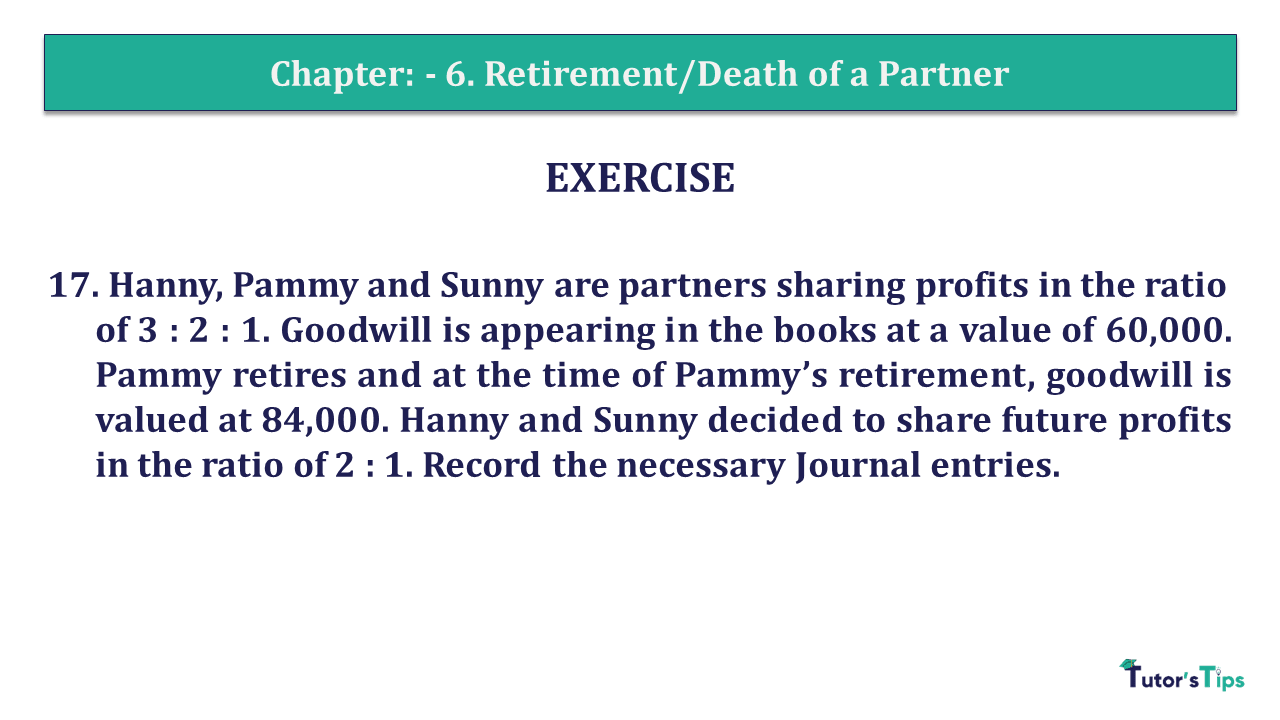 Q.No.17 | Chapter 6 – Retirement/Death of a Partner | T.S. Grewal 12 Class Book Keeping Part - A - Vol. 1