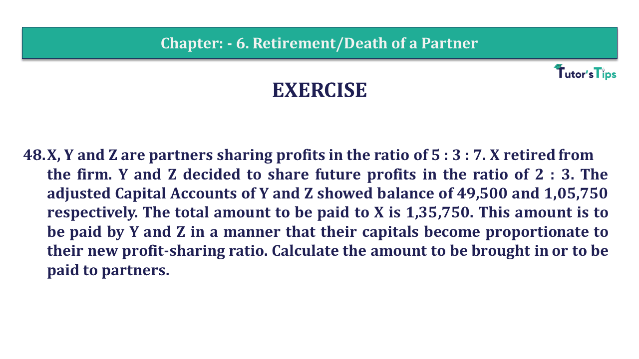 Q.No.48 | Chapter 6 – Retirement/Death of a Partner | T.S. Grewal 12 Class Book Keeping Part - A - Vol. 1