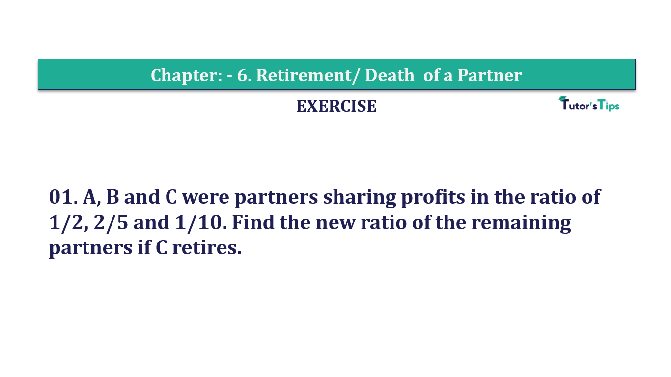 Q.No.1 | Chapter 6 – Retirement/Death of a Partner | T.S. Grewal 12 Class Book Keeping Part - A - Vol. 1