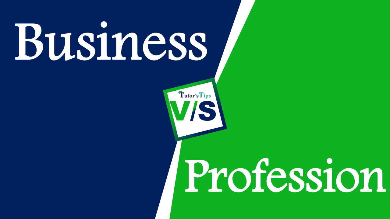 Difference between Business and Profession