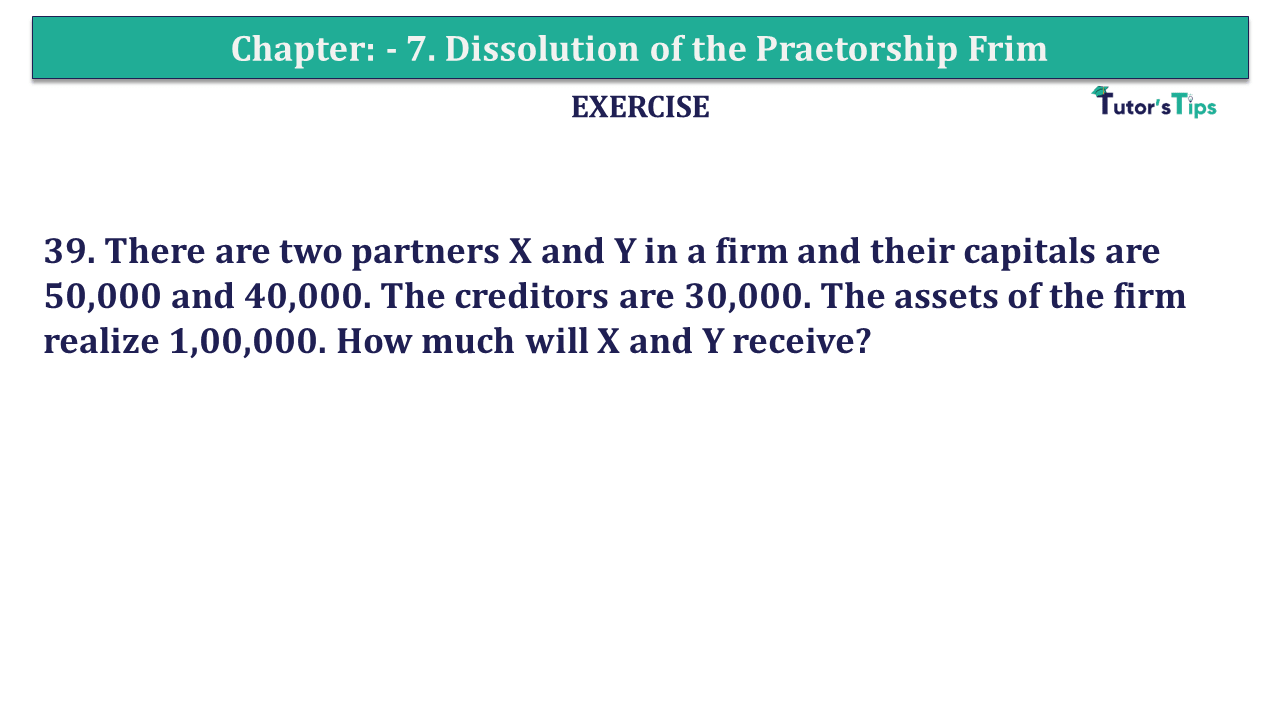 Q.No.39 | Chapter 7 – Dissolution of a Partnership Firm | T.S. Grewal 12 Class Book Keeping Part - A - Vol. 1