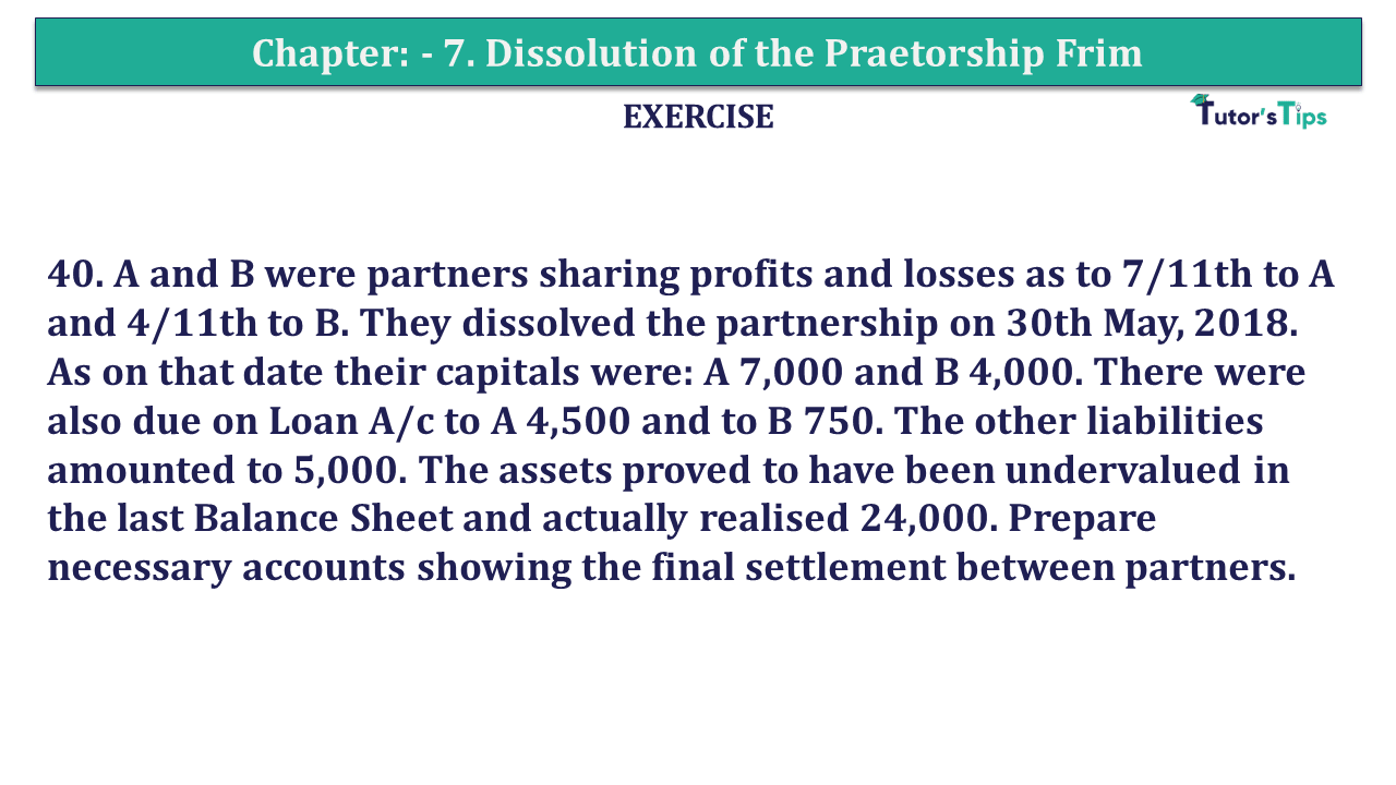 Q.No.41 | Chapter 7 – Dissolution of a Partnership Firm | T.S. Grewal 12 Class Book Keeping Part - A - Vol. 1