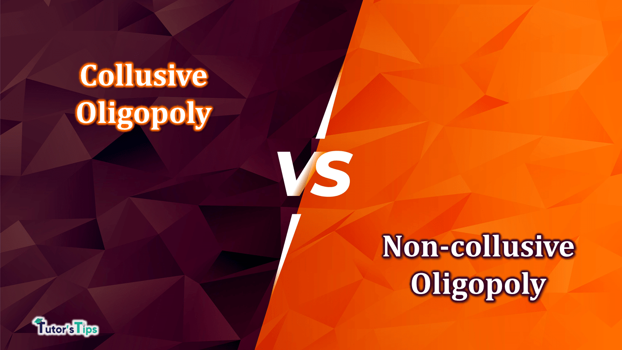 Difference between Collusive and Non-collusive Oligopoly