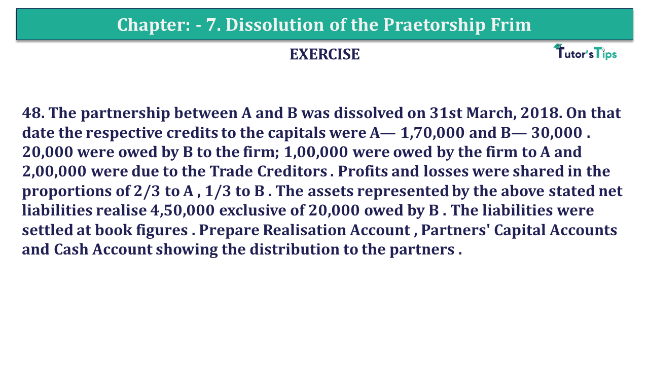 Q.No.48 | Chapter 7 – Dissolution of a Partnership Firm | T.S. Grewal 12 Class Book Keeping Part - A - Vol. 1