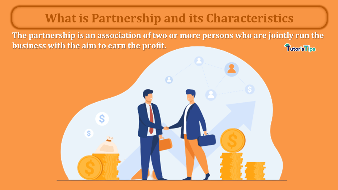 Meaning of Partnership and its Characteristics