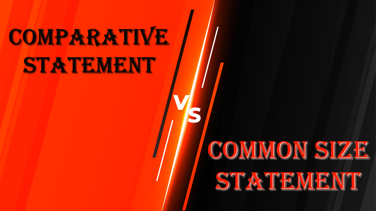Difference between Comparative and Common Size Statement