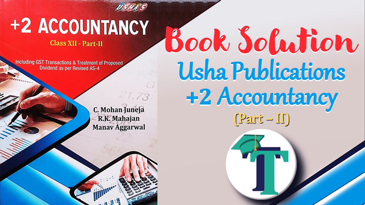 Usha Publication Accountancy Class 12 - Part - 2 - PSEB- Solution