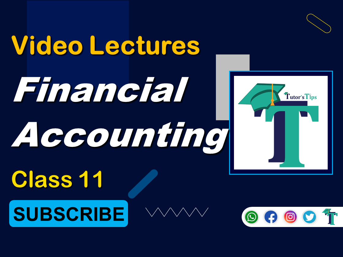 Free Video Lectures of Financial Accounting Class 11