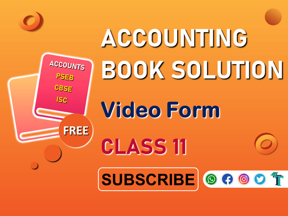 Free Videos of Accounting books Solutions of Class 11