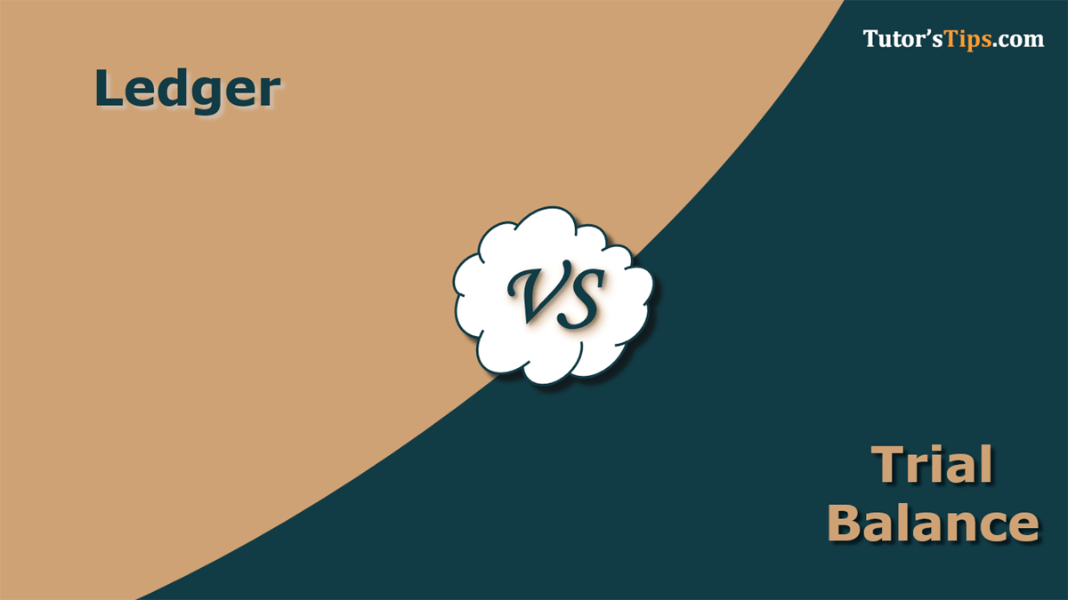 9 Difference between the Ledger and Trial Balance - In Hindi