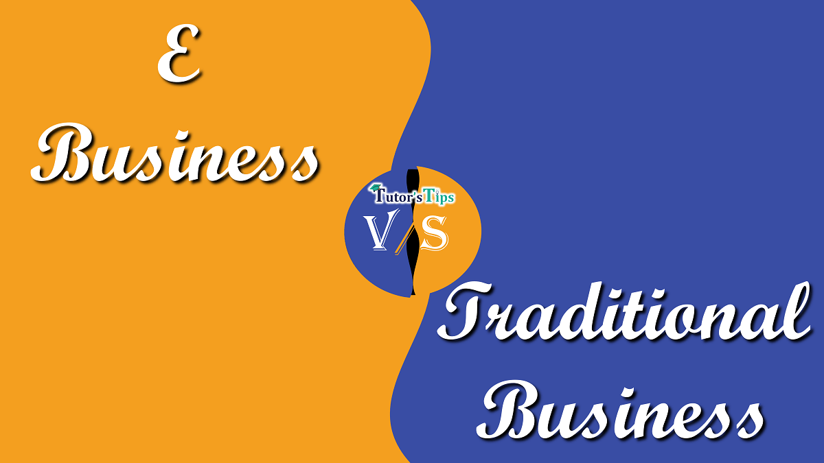 7 Easy Differences between E-business and Traditional business - In Hindi