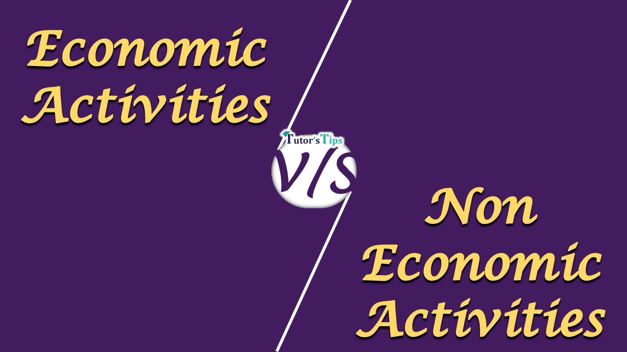 Easy 9 differences between Economic and Non-economic activities - In Hindi