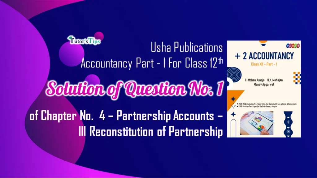 Question 1 Chapter 4 of Class 12 Part – 1 Usha Publication