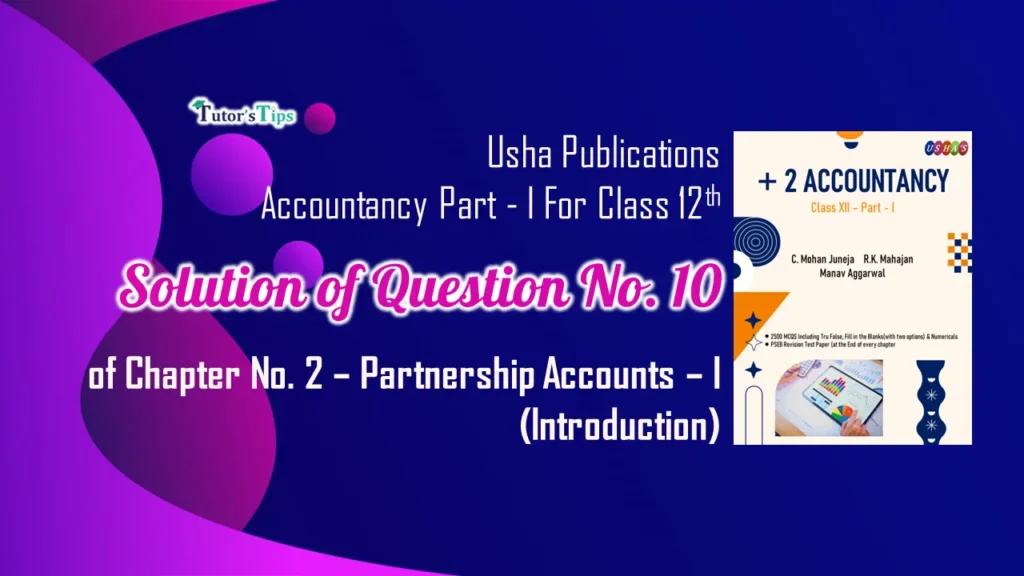 Question 10 Chapter 2 of Class 12 Part – 1 Usha Publication