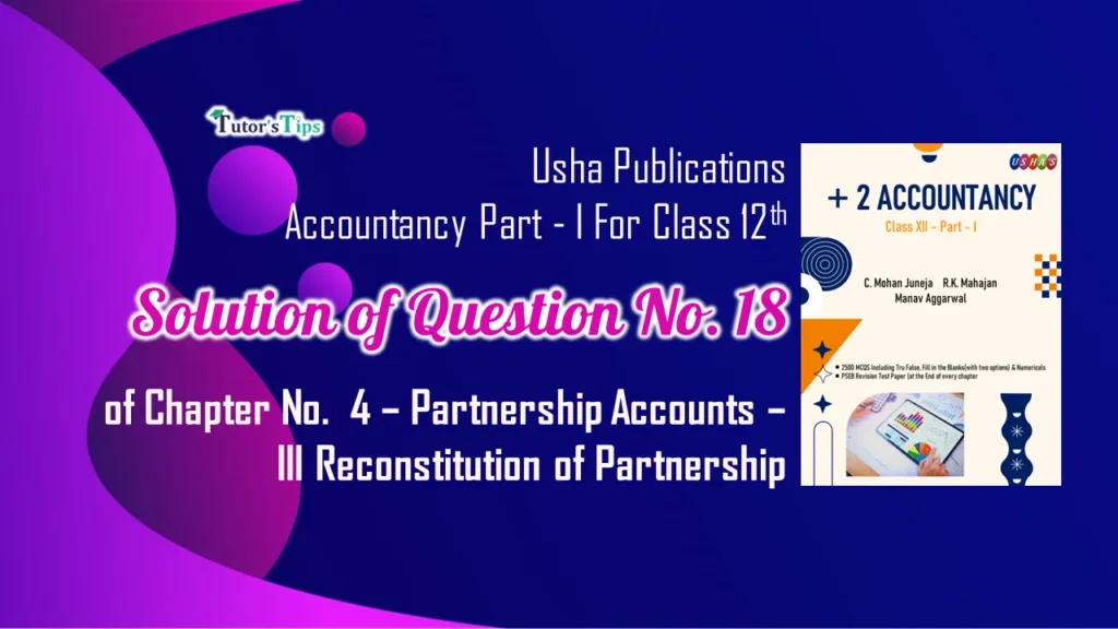 Question 18 Chapter 4 of Class 12 Part – 1 Usha Publication