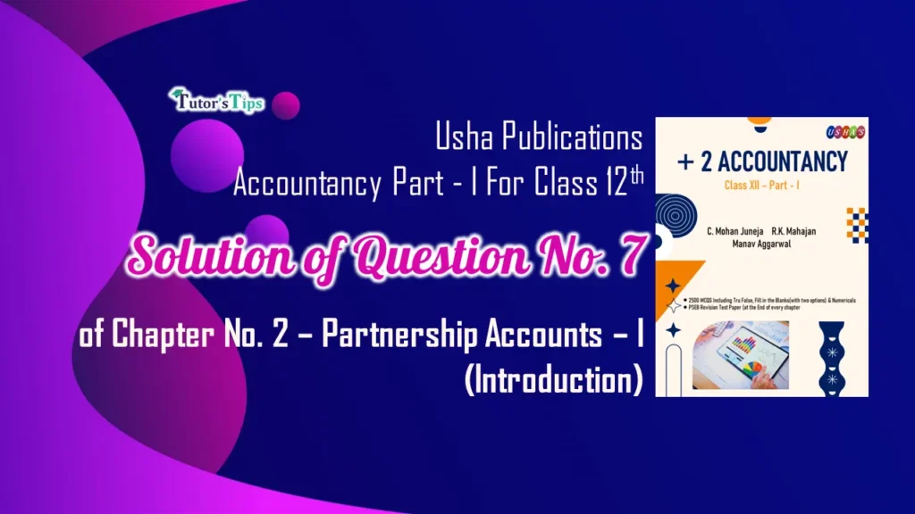 Question 7 Chapter 2 of Class 12 Part – 1 Usha Publication