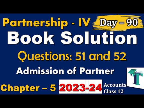 Day - 90 | Solution of Questions Admission of a Partner | Chapter No. 5 | Accounts class 12 | PSEB |