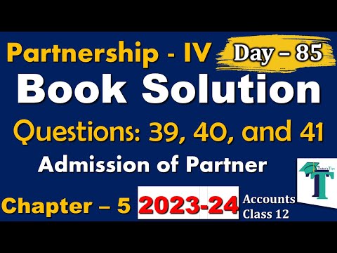Day - 85 | Solution of Questions Admission of a Partner | Chapter No. 5 | Accounts class 12 | PSEB |