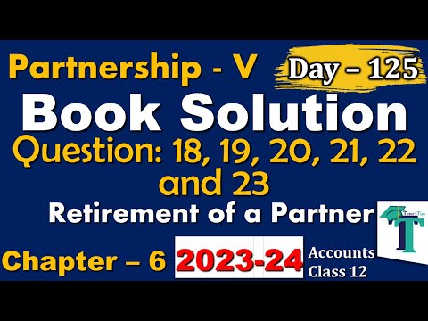 Day - 125 | Solution of Questions 18 to 23 Retirement of a Partner Chapter 6 Accounts class 12 PSEB