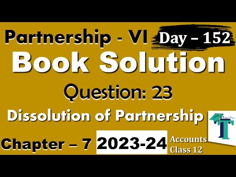 Day 152 Solution of Question 23 Dissolution of Partnership Firm Chapter 7 Accounts class 12