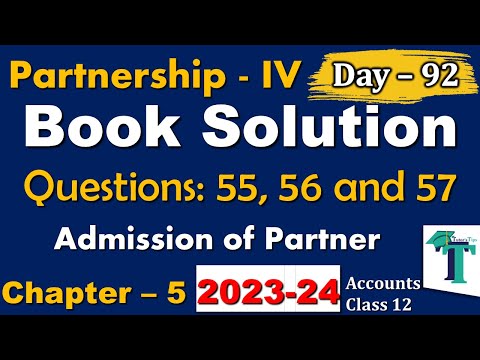 Day - 92 | Solution of Questions 55 - 57 Admission of a Partner | Chapter 5 | Accounts class 12 PSEB