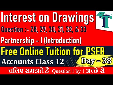 Day 38 | Illustration 30 and Question No 28 to 33 | Interest on drawing | Class 12 Accounts | Usha