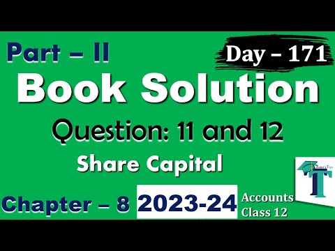 Day 171 Solution of Questions 11 and 12 Share Capital Chapter 8 Accounts class 12