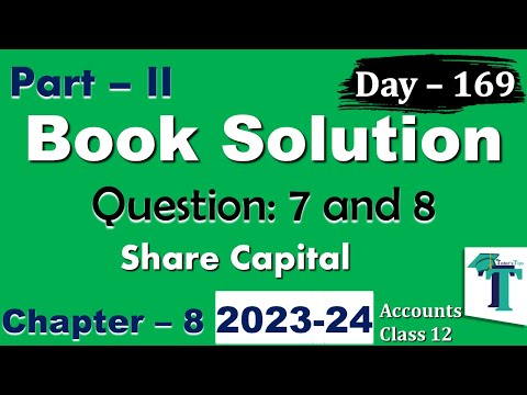 Day 169 Solution of Questions 7 and 8 Share Capital Chapter 8 Accounts class 12