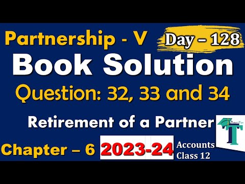 Day - 128 | Solution of Questions 32 to 34 Retirement of a Partner Chapter 6 Accounts class 12 PSEB