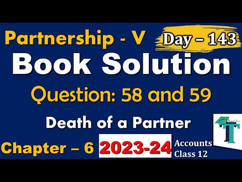 Day - 143 | Solution of Questions 58 &amp; 59 Death of a Partner Chapter 6 Accounts class 12 PSEB