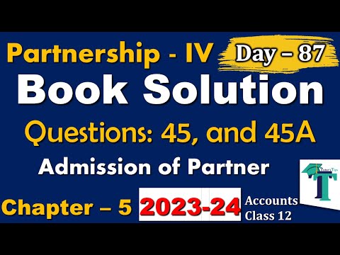 Day - 87 | Solution of Questions Admission of a Partner | Chapter No. 5 | Accounts class 12 | PSEB |