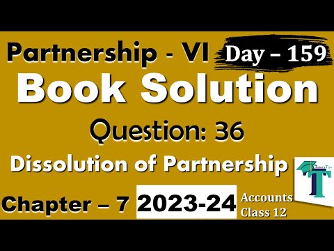 Day 159 Solution of Question 36 Dissolution of Partnership Firm Chapter 7 Accounts class 12 PSEB