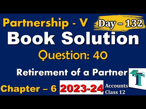 Day - 132 | Solution of Questions 40 Retirement of a Partner Chapter 6 Accounts class 12 PSEB