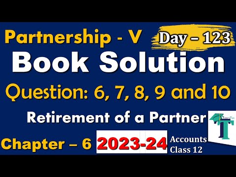 Day - 123 | Solution of Questions 6 to 10 | Retirement of a Partner Chapter 6 Accounts class 12 PSEB