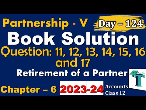 Day - 124 | Solution of Questions 11 to 17 Retirement of a Partner Chapter 6 Accounts class 12 PSEB